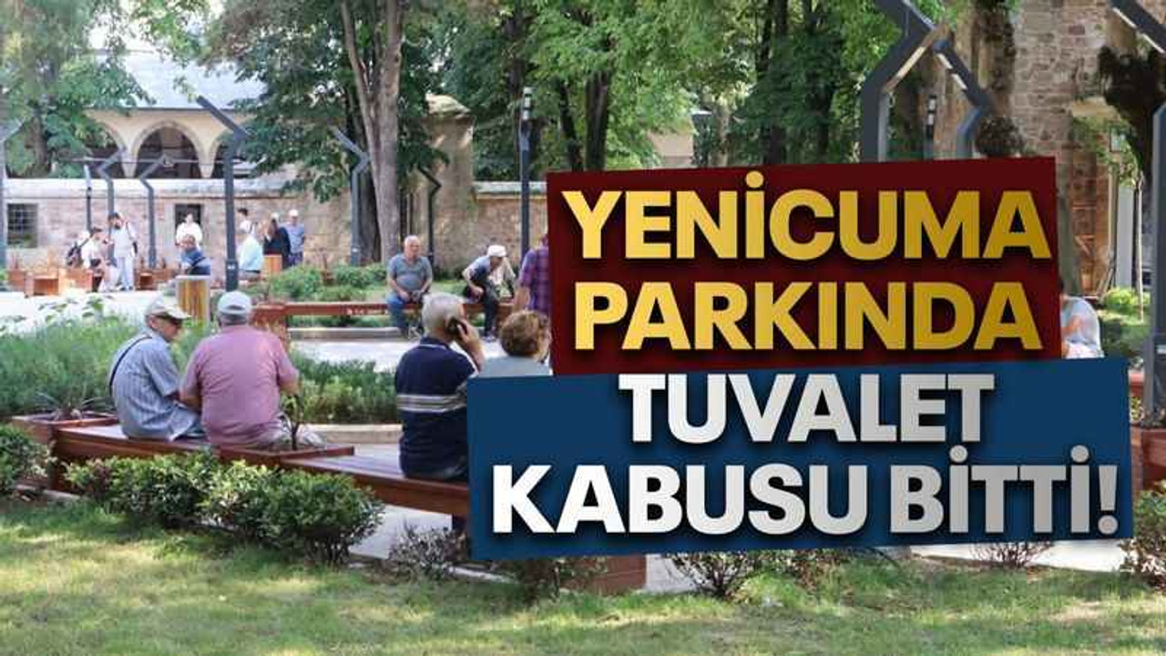 Yenicuma parkında tuvalet kabusu bitti!